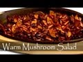 Warm Mushroom Salad Recipe - Healthy Vegetarian Recipes