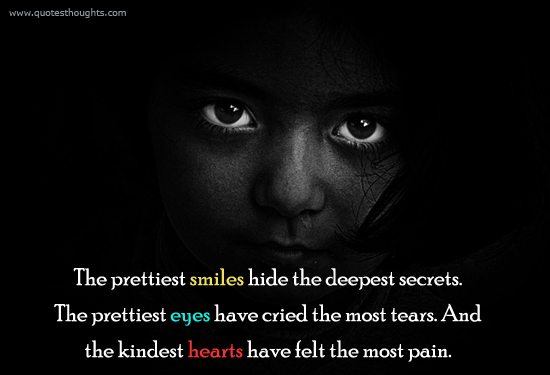 The prettiest eyes - Smiles - Kindest Hearts - Pain - Tears - Secrets