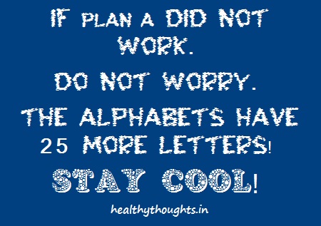 If ‘Plan A’ did not work-do not worry-motivational quotes